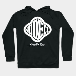 Freek'n You Hoodie